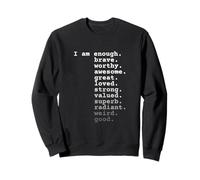 I Am Enough. Brave. Worthy. Awesome. Great. Loved. Quote Sudadera