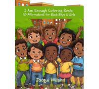 I Am Enough Coloring Book: 50 Affirmations for Black Boys & Girls