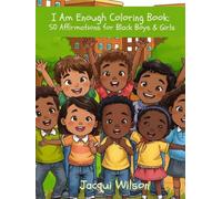 I Am Enough Coloring Book: 50 Affirmations for Black Boys & Girls