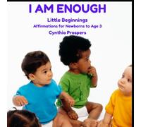 I Am Enough: Little Beginnings: Affirmations for Newborns to Age 3: 1 (I Am Enough Movement)