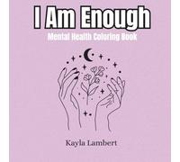 I Am Enough: Mental Health Coloring Book