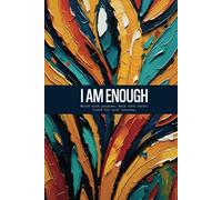 I AM ENOUGH: Write with purpose. Walk with faith. Lined for your journey.