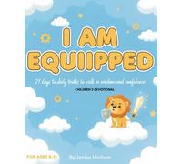 I Am Equipped: 21 Daily Truths To Walk In Wisdom and Confidence