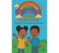 I AM EVERYTHING: A Joyful Coloring Journey