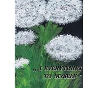 I AM EVERYTHING TO MYSELF: JOURNAL
