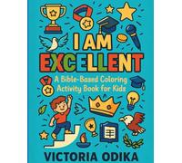 I am excellent: Bible based coloring activity book for kids (The Ultimate Love Story)