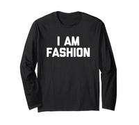 I Am Fashion T-Shirt Funny Saying Sarcastic Novelty Cool Manga Larga