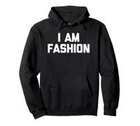 I Am Fashion T-Shirt Funny Saying Sarcastic Novelty Cool Sudadera con Capucha