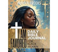 I AM FAVORED DAILY BIBLE JOURNAL FOR BLACK WOMEN: 52 WEEK BIBLE STUDY WORKBOOK FOR BLACK WOMEN| DAILY SCRIPTURE REFLECTIONS, PRAYER PROMPTS, AND FAITH JOURNALING TO STRENGTHEN YOUR WALK WITH GOD
