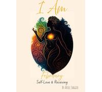 I Am - February: Self-Love & Receiving: A Daily Invocation & Journal for Self-Love, Healing, and Power