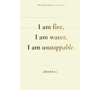 I am fire, I am water, I am unstoppable.: A Divine Feminine Empowerment Journal for Women, Self-Love, Confidence & Personal Growth