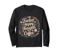 I Am Fueled by Happy Thoughts and Coffee Cafeína - Manga Larga