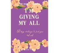 I AM GIVING MY ALL: 60 DAYS CHALLENGE TO FIND MY BEST SELF