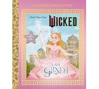 I Am Glinda: Ultimate Fan Edition / Universal Pictures Wicked, 22 Bonus Pages! Stickers! (Little Golden Book)