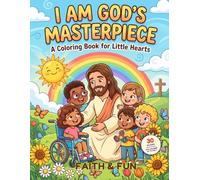 I AM GODS' MASTERPIECE: A Coloring Book For Little Hearts