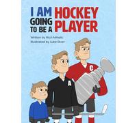 I AM GOING TO BE A HOCKEY PLAYER