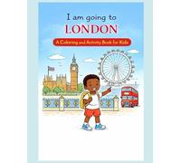 I am going to London: A Coloring and Activity Book for Kids (Children Travel books)