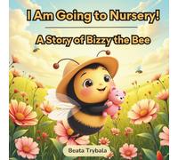 I Am Going to Nursery!: A Gentle Story About Starting Nursery and Separation Anxiety (Little Bugs, Big Feelings - The Emotional Skills Collection)