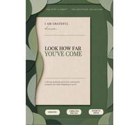 I Am Grateful, Because... Look How Far You've Come: A 90-Day Gratitude Journal for Noticing the Progress You Keep Forgetting to Count
