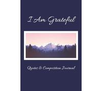 I Am Grateful: Quotes & Composition Journal, 1 Year Weekly, to Promote Mindfulness and Increase Positivity - Dark Blue
