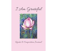 I Am Grateful: Quotes & Composition Journal, 1 Year Weekly, to Promote Mindfulness and Increase Positivity - Pink