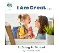 I Am Great...At Going To School