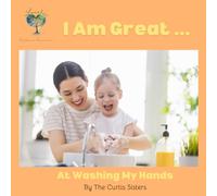 I Am Great...At Washing My Hands
