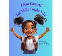 I Am Great!: Tôi Thật Tuyệt Vời! (Bilingual English/Vietnamese)