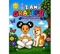 I AM GREATFUL: A Positive Affirmation Coloring Book for Kids