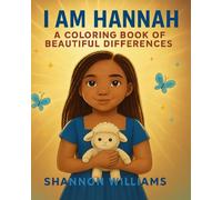 i AM HANNAH A Coloring Book Of Beautiful Differences: Color Me Beautiful