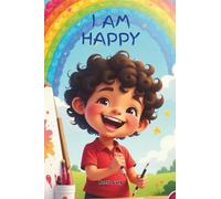 I AM HAPPY