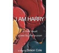 I AM HARRY: a river must come to the ocean
