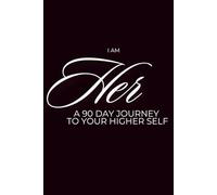 I AM HER: A 90-Day Glow Up Journal for Confidence and Self-Love