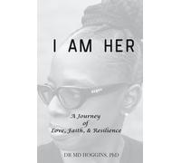 I AM HER: A Journey of Love, Faith, & Resilience