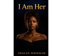 I am Her: For the Woman Who Stopped Settling, Set Standards, and Became HER