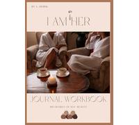 I AM HER: JOURNAL WORKBOOK: 180 DEGREES OF SELF-REALITY
