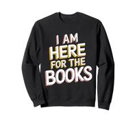 I Am Here For The Books Sudadera