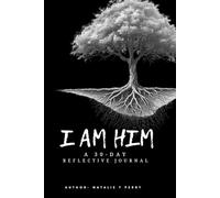 I AM HIM: A 30-DAY RELFECTIVE JOURNAL