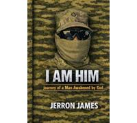 I AM HIM: Journey of a Man Awakened by God