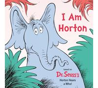 I Am Horton: Based on Dr. Seuss's Horton Hears a Who (Dr. Seuss's I Am Board Books)