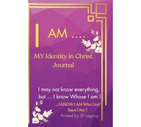 I Am: Identity in Christ Journal: Christian Gift Notebook of Inspirational Scriptures and Faith Declarations for Friends and Family