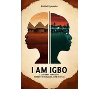 I AM IGBO: Chronicles of Igbo People