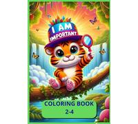 I AM IMPORTANT Affirmation: Colorin Book For Kids 2-4 (I Am Amazing! - Affirmation Coloring & Journals for Kids)