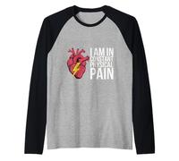 I Am In Constant Physical Pain Adult Struggles Humor ||- Camiseta Manga Raglan