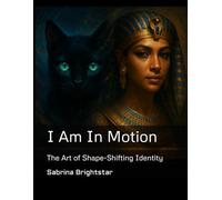 I Am In Motion: The Art of Shape-Shifting Identity