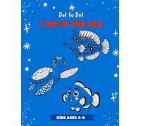 I am in the sea.: Explore the Sea One Dot at a Time