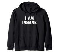 I Am Insane - Divertido Dicho Humor sarcástico Linda Novedad Sudadera con Capucha