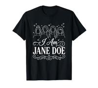 I Am Jane Doe - Damas Divertidas Diciendo Chicas Lindas Mujeres geniales Camiseta