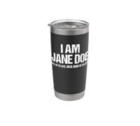 I Am Jane Doe - Movimiento de Mujeres Divertidas Chicas Lindas Mujeres Cool Vaso térmico de acero inoxidable de doble pared