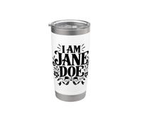 I Am Jane DOE Women Support Movement Activism Vaso térmico de acero inoxidable de doble pared